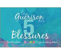 La guérison des 5 blessures: Jeu de cartes quotidien