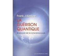 La guérison quantique: Le pouvoir de la conscience pure