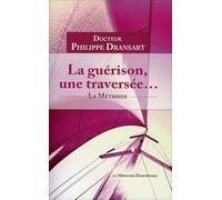 La guérison, une traversée...: La méthode