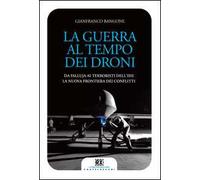 La guerra al tempo dei droni. Da Falluja ai terroristi dell'Isis, la nuova frontiera dei conflitti