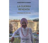 La guerra bendata. Antologia di una vita [Paperback] Marra, Margherita