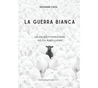 La Guerra Bianca: La delegittimazione della ribellione
