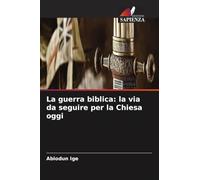 La guerra biblica: la via da seguire per la Chiesa oggi
