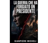 La guerra che ha forgiato un presidente