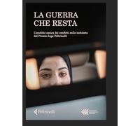 La guerra che resta. L'eredità tossica dei conflitti nelle inchieste del Premio Inge Feltrinelli