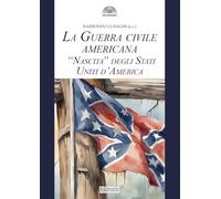 La guerra civile americana. «Nascita» degli Stati Uniti d'America