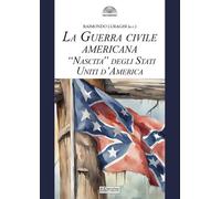 La guerra civile americana. «Nascita» degli Stati Uniti d'America