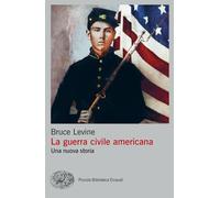 La guerra civile americana. Una nuova storia - 2023 - Einaudi