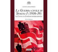 La guerra civile di Spagna (1936-39). Vol. 1: Le cause e il contesto internazionale