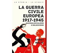 La guerra civile europea 1917-1945. Nazionalsocialismo e bolscevismo