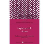 LA GUERRA CIVILE SIRIANA - CORRADI E. (Curatore), CAMA G. (Curatore) - Carocci