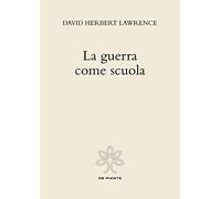 La guerra come scuola - Lawrence D. H.