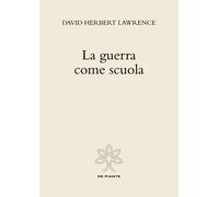 La guerra come scuola - Lawrence D. H.
