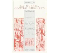 La guerra contro la Giugurta. Per i Licei e gli Ist. magistrali