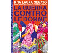 La guerra contro le donne - Segato Rita Laura