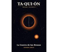 La Guerra de las Branas: La saga de ciencia ficción épica continúa · Serie: TA-QUI-ÓN · 2