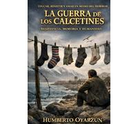 LA GUERRA DE LOS CALCETINES: EDUCAR, RESISTIR Y AMAR EN MEDIO DEL HORROR