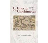 La guerra de los Chichimecas