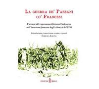 La guerra de' paesani co' francesi. L'azione del capomassa Giovanni Salomone nell'invasione francese degli Abruzzi nel 1799