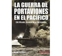 La guerra de portaviones en el Pacífico: De Pearl Harbor a Okinawa: 4