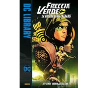 La guerra degli estranei: Freccia Verde – DC Library – Panini Comics – Italiano