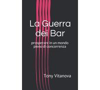 La Guerra dei Bar: prosperare in un mondo pieno di concorrenza