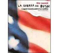 La guerra dei Bush. I segreti inconfessabili di un conflitto