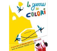 La guerra dei colori. Ediz. a colori
