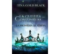 La Guerra dei Continium. La Promessa di Athena