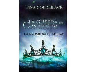 La Guerra dei Continium. La Promessa di Athena