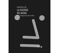 La guerra dei meme. Fenomenologia di uno scherzo infinito
