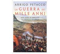 La guerra dei mille anni. Dieci secoli di conflitto fra Oriente e Occidente. Con e-book