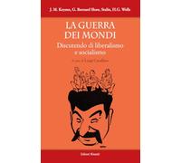 La guerra dei mondi. Discutendo di liberalismo e socialismo