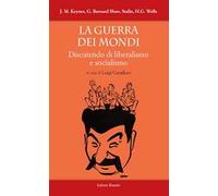 La guerra dei mondi. Discutendo di liberalismo e socialismo