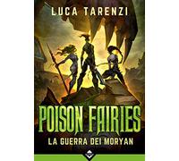 La guerra dei Moryan. Poison fairies