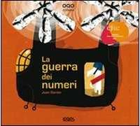 La guerra dei numeri. Ediz. illustrata