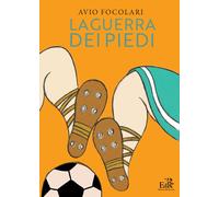 Libri Focolari Avio - La Guerra Dei Piedi