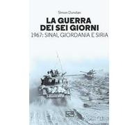 La guerra dei sei giorni. 1967: Sinai, Giordania e Siria