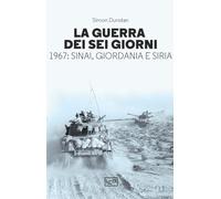 La guerra dei sei giorni. 1967: Sinai, Giordania e Siria