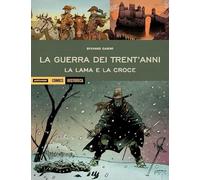La guerra dei trent'anni. La lama e la croce