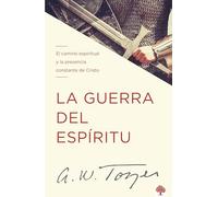 La guerra del espíritu: El camino espiritual y la presencia constante de Cristo / The Warfare of the Spirit