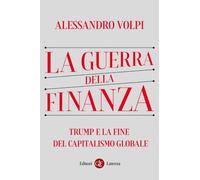 LA GUERRA DELLA FINANZA - VOLPI ALESSANDRO - Laterza