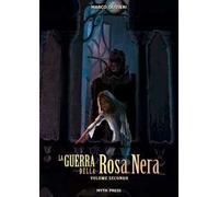 La guerra della Rosa Nera. Vol. 2