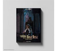 LA GUERRA DELLA ROSA NERA - VOLUME 2 - EDIZIONE LIMITATA E NUMERATA