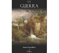 La guerra dell'acqua [Paperback] [Jan 31, 2025] Cancellieri, Anna