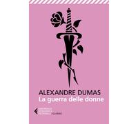 La guerra delle donne - Dumas Alexandre