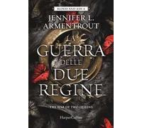 Libri Jennifer L. Armentrout - La Guerra Delle Due Regine. Blood And Ash #04