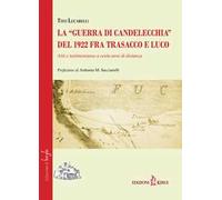 La «guerra di Candelecchia» del 1922 fra Trasacco e Luco. Atti e testimonianze a cento anni di distanza