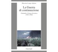 La guerra di continuazione. Finlandia e Unione Sovietica (1941-1944) - Lon...