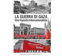 La guerra di Gaza. Una risposta internazionalista